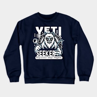 Yeti Seeker: Uncover The Myth Crewneck Sweatshirt